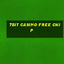 7bit casino free chip