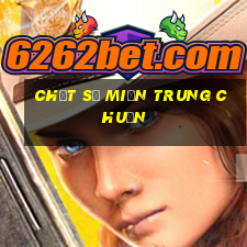 chốt số miền trung chuẩn