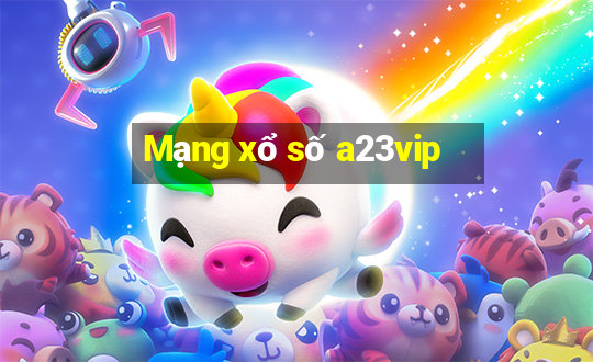 Mạng xổ số a23vip