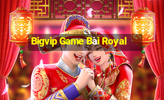 Bigvip Game Bài Royal