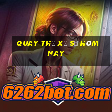 quay thử xổ số hôm nay