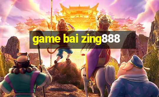 game bai zing888