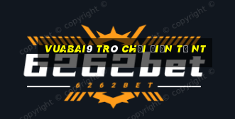 Vuabai9 Trò chơi điện tử nt