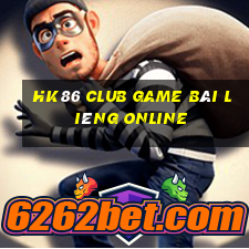 Hk86 Club Game Bài Liêng Online