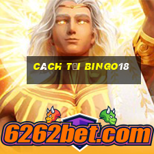 cách tải bingo18