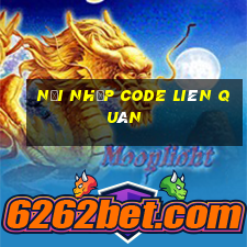 nơi nhập code liên quân