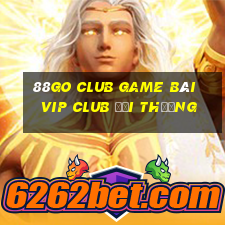 88Go Club Game Bài Vip Club Đổi Thưởng