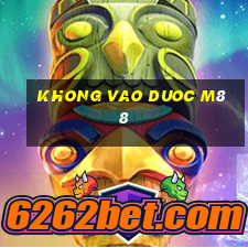 khong vao duoc m88