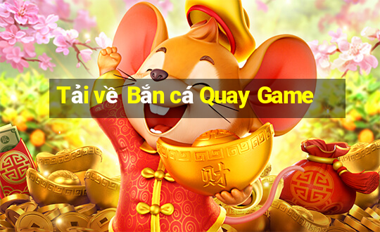 Tải về Bắn cá Quay Game