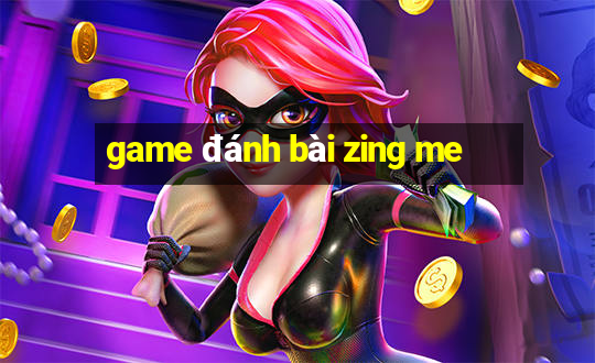 game đánh bài zing me