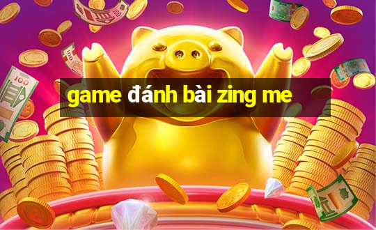 game đánh bài zing me