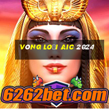 vòng loại aic 2024