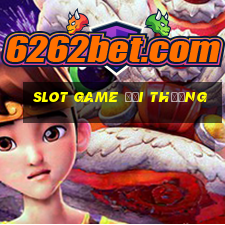 slot game đổi thưởng