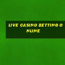 live casino betting online