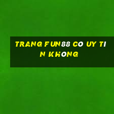 trang fun88 có uy tín không