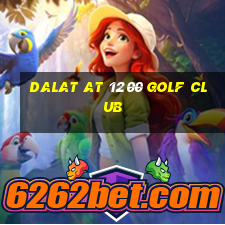 dalat at 1200 golf club