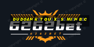 du doan kết quả xổ số miền bắc