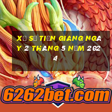 xổ số tiền giang ngày 2 tháng 5 năm 2024