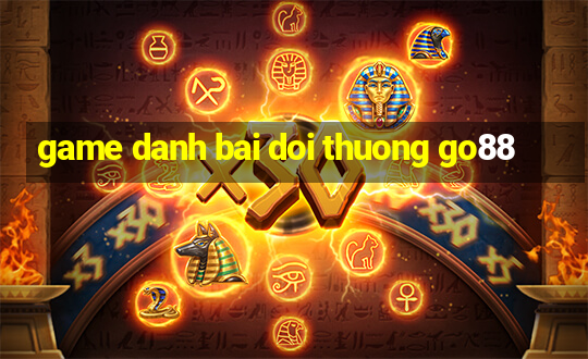 game danh bai doi thuong go88