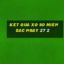 ket qua xo so mien bac ngay 27 2