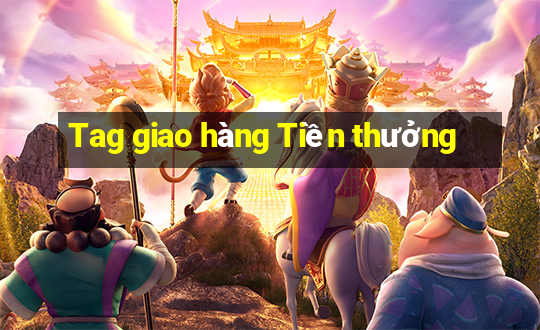 Tag giao hàng Tiền thưởng