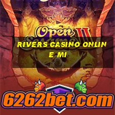 rivers casino online mi