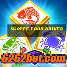 shoppe food driver