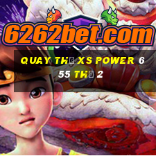 Quay thử XS power 6 55 Thứ 2