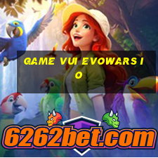 game vui evowars io