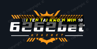 đổi tên tài khoản win 10