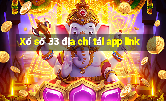 Xổ số 33 địa chỉ tải app link