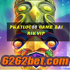 Phatloc88 Game Bài Rikvip