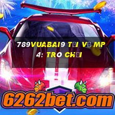 789Vuabai9 Tải về mp4: Trò chơi