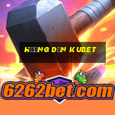 hướng dẫn kubet