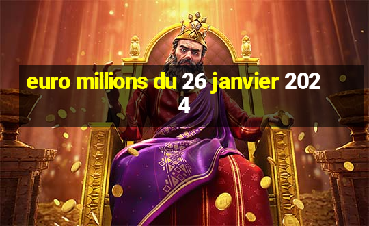 euro millions du 26 janvier 2024