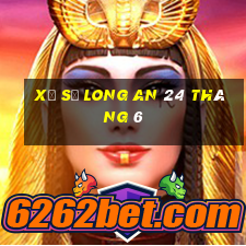 xổ số long an 24 tháng 6