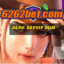 game bayvip club