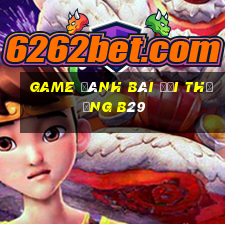 game đánh bài đổi thưởng b29