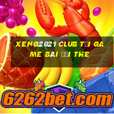 Xeng2021 Club Tại Game Bài Đổi The