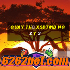 Quay thử XSDTMB ngày 3