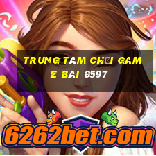 Trung tâm Chơi game bài 0597