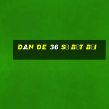 dàn de 36 số bất bại