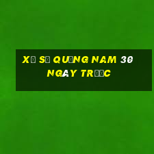 xổ số quảng nam 30 ngày trước