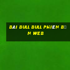 bài bull bull phiên bản web