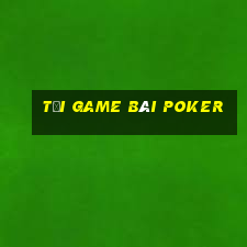 tải game bài poker