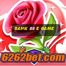 Bank 88 E Game