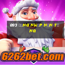 093 Đăng nhập nền tảng