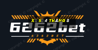 xổ số 4 tháng 8