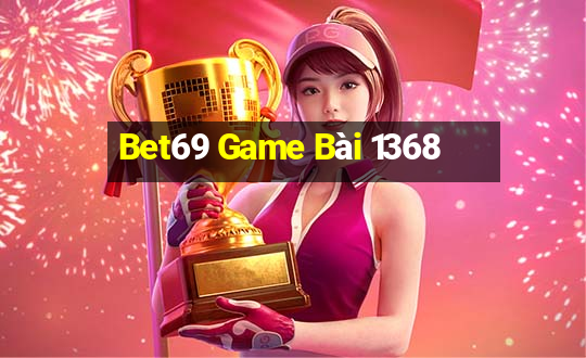 Bet69 Game Bài 1368