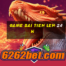 game bai tien len 24h